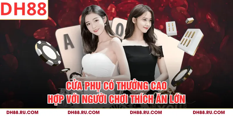 Cửa phụ có thưởng cao, hợp với người chơi thích ăn lớn