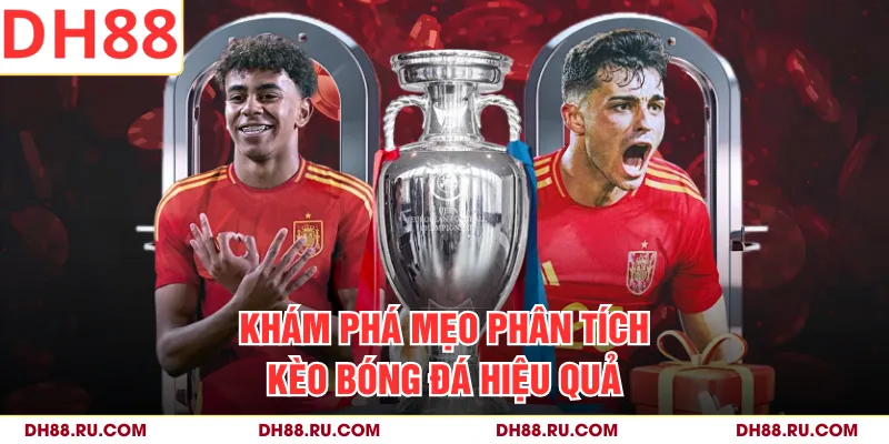 Khám phá mẹo phân tích kèo bóng đá hiệu quả