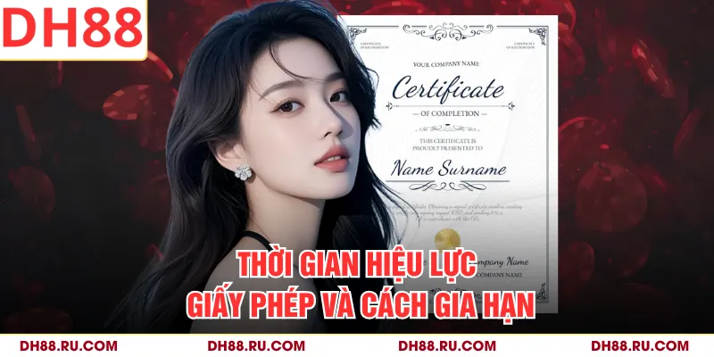 Thời gian hiệu lực giấy phép và cách gia hạn